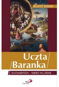 Uczta Baranka. Eucharystia - niebo na ziemi w.2022