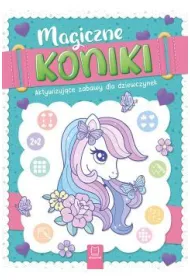 MAGICZNE KONIKI. AKTYWIZUJ�CE ZABAWY DLA DZIEWCZYNEK
