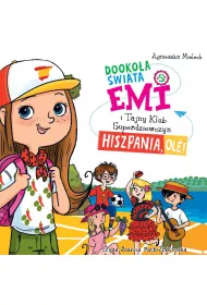 Audiobook Emi i Tajny Klub Superdziewczyn. Dookoa wiata. Hiszpania, ol! mp3