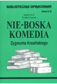 Nie-Boska komedia. Biblioteczka opracowa. Zeszyt nr 15
