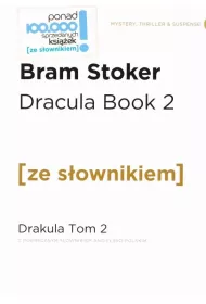Dracula. Book 2. Drakula. Tom 2 z podr�cznym s�ownikiem angielsko-polskim. Poziom B2/C1