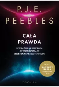 Ca�a prawda. Rozwa�ania kosmologa o poszukiwaniach obiektywnej rzeczywisto�ci