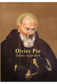 Ojciec Pio. �wi�ty stygmatyk