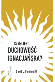 Czym jest duchowo�� ignacja�ska?