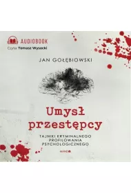 Audiobook Umys przestpcy. Tajniki kryminalnego profilowania psychologicznego CD