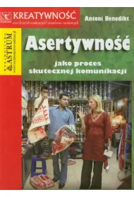 Asertywno�� jako proces skutecznej komunikacji