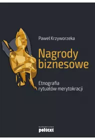 Nagrody biznesowe. Etnografia rytuaw..