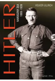 Hitler. Narodziny z�a 1889-1939