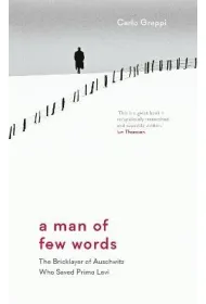 A Man of Few Words. The Bricklayer of Auschwitz Who Saved Primo Levi wer. angielska