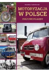 Motoryzacja w Polsce. Kultowe pojazdy