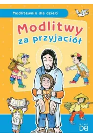 Modlitwy za przyjaci�. Modlitewnik dla dzieci
