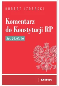 Komentarz do Konstytucji RP art. 24, 65, 66