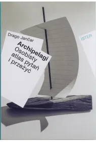Archipelagi. Osobisty atlas pyta� i prze�y�