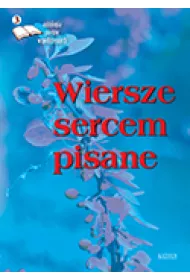 Wiersze sercem pisane 3 Antologia..