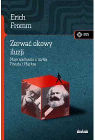 Zerwa okowy iluzji. Moje spotkanie z myl Marksa