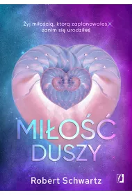 Mio duszy. yj mioci, ktr zaplanowae, zanim si urodzie