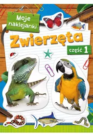 Moje naklejanki. Zwierz�ta cz�� 1