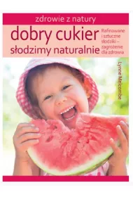 Dobry cukier. S�odzimy naturalnie