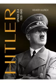 Hitler. Upadek z�a 1939-1945