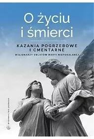 O �yciu i �mierci. Kazania pogrzebowe i cmentarne