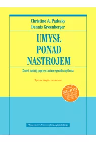 Umys ponad nastrojem. Zmie nastrj poprzez zmian sposobu mylenia