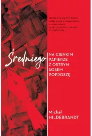 �redniego na cienkim papierze z ostrym sosem poprosz�