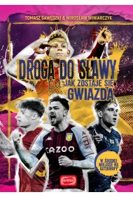 Droga do s�awy. Jak zostaje si� gwiazd�