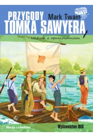 Przygody Tomka Sawyera. Lektura z opracowaniem