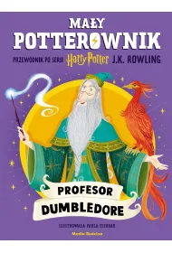 Ma�y potterownik. Przewodnik po serii Harry Potter. Profesor Dumbledore