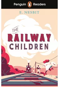 Penguin Readers Level 1: The Railway Children (ELT Graded Reader)