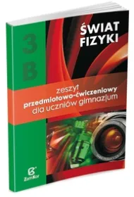 Fizyka GIM KL 3. �wiczenia 3B. �wiat fizyki