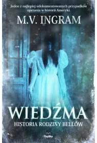 Wied�ma. Historia rodziny Bell�w