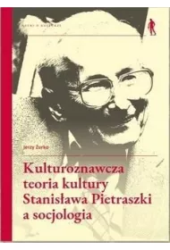 Kulturoznawcza teoria kultury Stanis�awa Pietraszki a socjologia