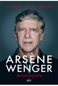 Arsene Wenger. Autobiografia