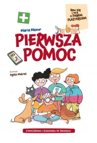 Pierwsza pomoc. Baw si� i ucz z Panem Plasterkiem