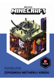 Minecraft. Podrcznik podboju Netheru i Kresu