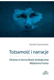 To�samo�� i narracje. Ukraina w komunikacji...