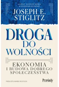 Droga do wolno�ci. Ekonomia i budowa dobrego spo�ecze�stwa