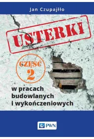 Usterki w pracach budowlanych i wyko�czeniowych. Cz�� 2