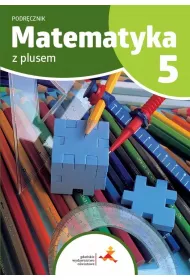 Matematyka z plusem 5. Podrcznik. Wydanie na rok szkolny 2024/2025