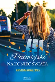 Podmiejski na koniec �wiata
