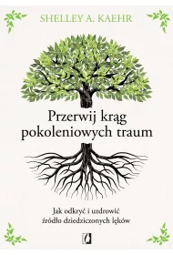 eBook Przerwij kr�g pokoleniowych traum. Jak odkry� i uzdrowi� �r�d�o dziedziczonych l�k�w mobi epub
