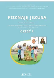 Poznaj� Jezusa. Karty pracy dla uczni�w ze specjalnymi potrzebami edukacyjnymi i trudno�ciami w komunikowaniu si�. Cz�� 2