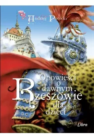 Opowie�ci o dawnym Rzeszowie dla dzieci