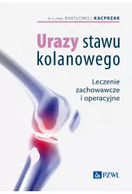Urazy stawu kolanowego. Leczenie zachowawcze i operacyjne