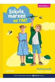 Szko�a marze� na TAK! Podr�cznik. Szko�a podstawowa klasa 1. Cze�� 4