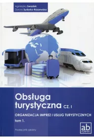 Obs�uga turystyczna. Cz�� I. Organizacja imprez i us�ug turystycznych. Tom 1