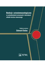 Reakcje osteoimmunologiczne w uszkodzeniach urazowych i chorobach uk�adu kostno-stawowego