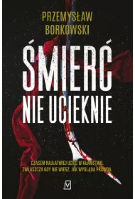 �mier� nie ucieknie