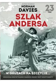 W gruzach na szczycie. Szlak Andersa. Tom 23